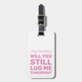 Funny wil je me nog steeds aantrekken. | Roze reiz Bagagelabel (Voorkant verticaal)