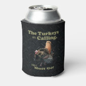 Funny Wild Turkey Hunting Quote Beer Kooler Blikjeskoeler (Blikje Achterkant)