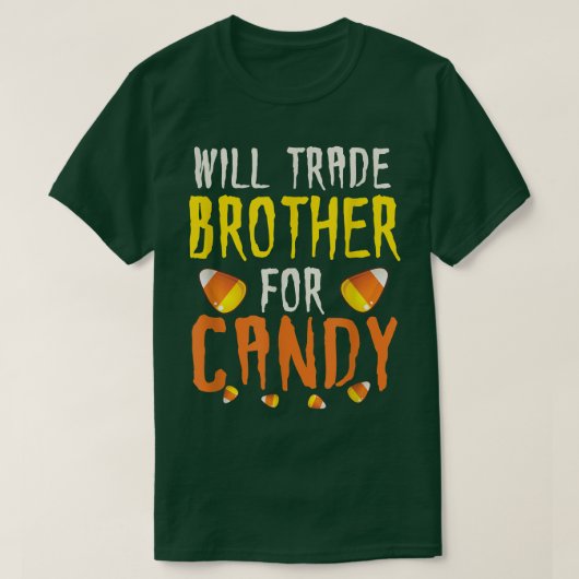 Funny Will Trade Brother For Candy Halloween Candy T-shirt (Design voorkant)