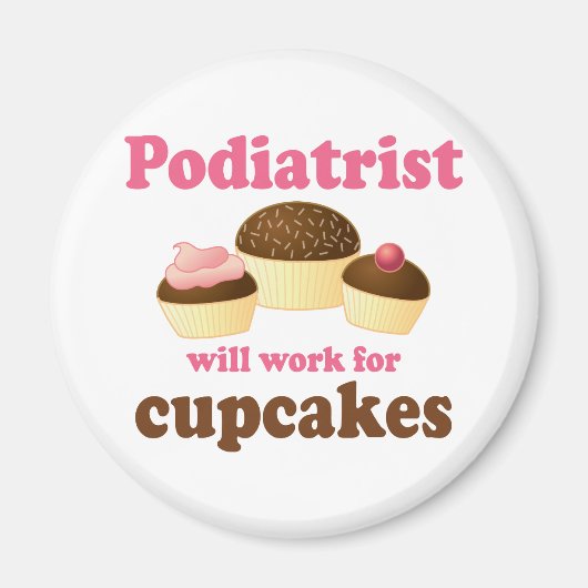 Funny Will Werk voor Cupcakes Podiatrist Magneet (Voorkant)
