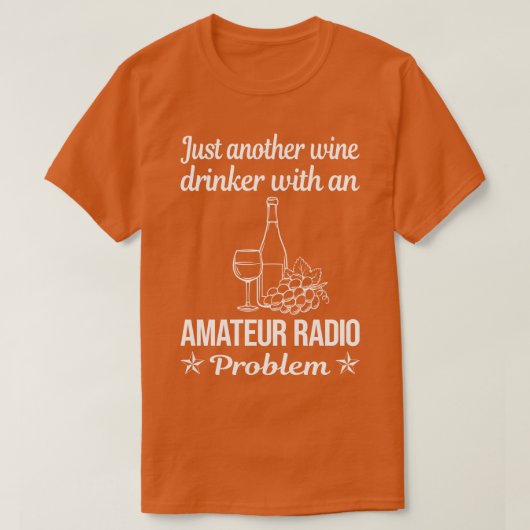 Funny Wine Drinker Amateur Radio Ham Radio T-shirt (Design voorkant)