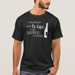 Funny Wine Gezegde Quote uit fles T-shirt