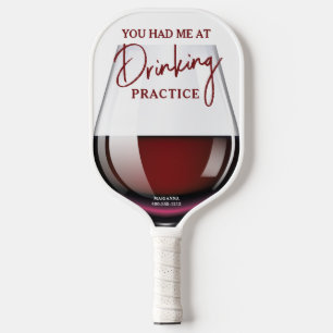 Funny Wine Glass "Drink praktijk" Pickleball Paddle