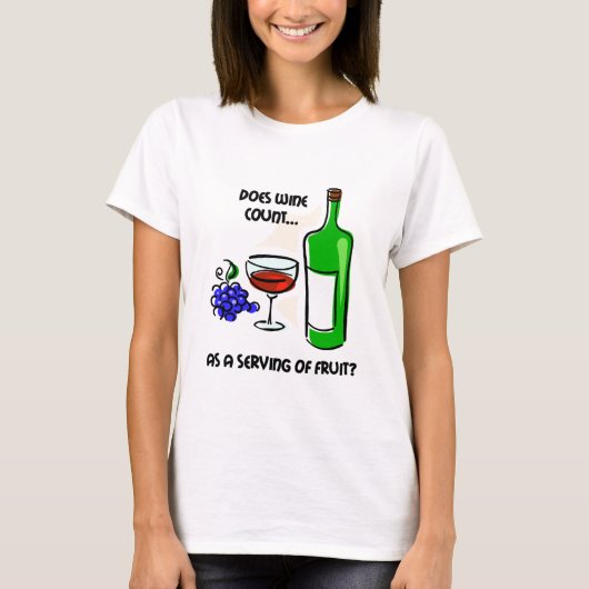 Funny wine humor gezegde t-shirt (Voorkant)