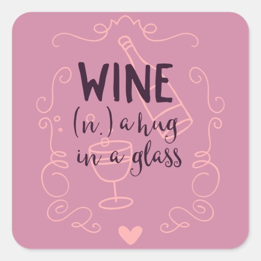 Funny Wine is een Hug in een glas Vierkante Sticker (Voorkant)