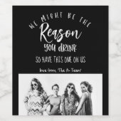 Funny Wine Label photo the Reason You Drink Wijn Etiket (Enkel label)