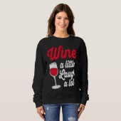 Funny Wine Lover Wine A Little Laugh A Lot Trui (Voorkant volledig)