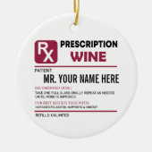 Funny Wine Prescription, Personalized Name Wine Keramisch Ornament (Voorkant)