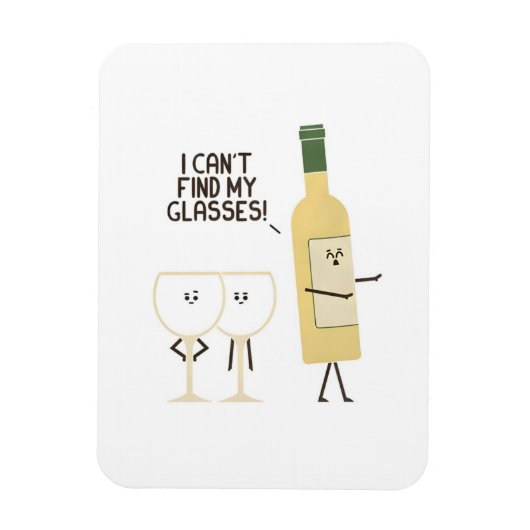 Funny Wine Pun I Can't Find My Glasses Magnet  Magneet (Verticaal)