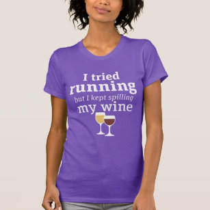 Funny Wine Quote die ik probeerde te rennen maar b T-shirt