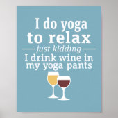 Funny Wine Quote - Ik drink wijn in yoga-broek Poster (Voorkant)
