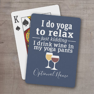 Funny Wine Quote - Ik drink wijn in yoga-broek Speelkaarten