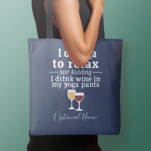 Funny Wine Quote - Ik drink wijn in yoga-broek Tote Bag