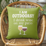 Funny Wine Quote - Ik drink wijn op mijn geduld Kussen<br><div class="desc">Ik ben buitenshuis - ik drink wijn op mijn geduld.</div>