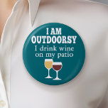 Funny Wine Quote - Ik drink wijn op mijn geduld Ronde Button 5,7 Cm<br><div class="desc">Ik ben buitenshuis - ik drink wijn op mijn geduld.</div>