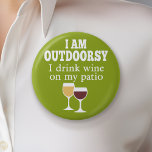 Funny Wine Quote - Ik drink wijn op mijn geduld Ronde Button 5,7 Cm<br><div class="desc">Ik ben buitenshuis - ik drink wijn op mijn geduld.</div>