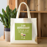 Funny Wine Quote - Ik drink wijn op mijn geduld Tote Bag<br><div class="desc">Ik ben buitenshuis - ik drink wijn op mijn geduld.</div>