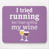 Funny Wine Quote - ik probeerde te rennen - bleef  Muismat (Voorkant)