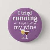 Funny Wine Quote - ik probeerde te rennen - bleef Ronde Button 5,7 Cm (Voorkant)