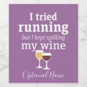 Funny Wine Quote - ik probeerde te rennen - bleef Wijn Etiket (Enkel label)