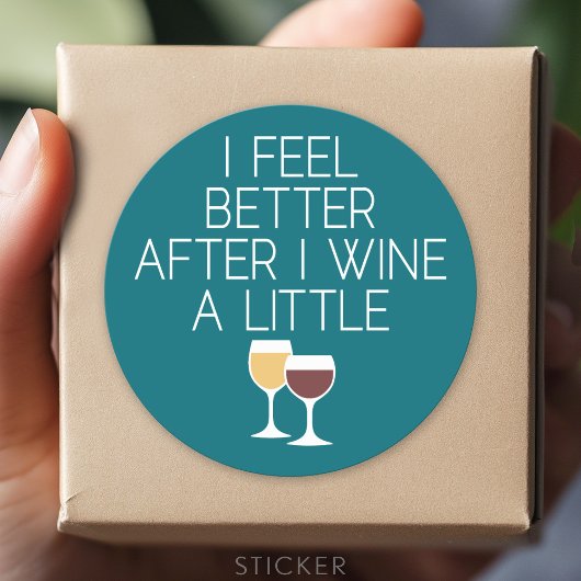 Funny Wine Quote - Ik voel me beter nadat ik wijn Ronde Sticker