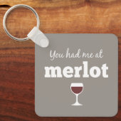 Funny Wine Quote, je had me bij Merlot Sleutelhanger (Voorkant)