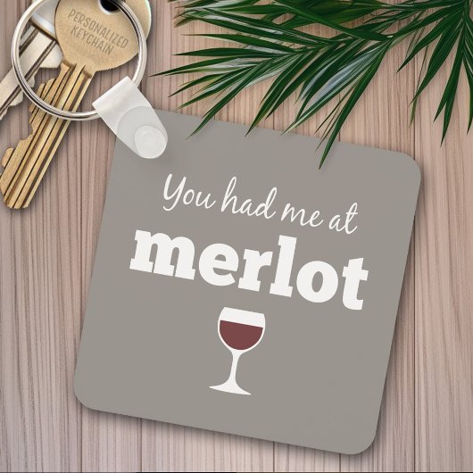 Funny Wine Quote, je had me bij Merlot Sleutelhanger
