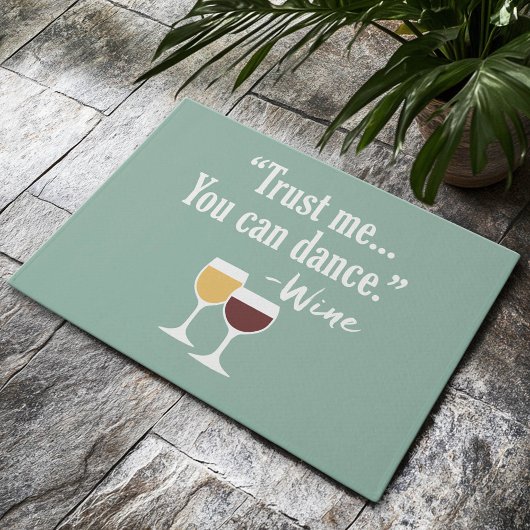 Funny Wine Quote - Vertrouw me dat je kunt dansen Deurmat