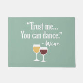 Funny Wine Quote - Vertrouw me dat je kunt dansen Deurmat (Voorkant)