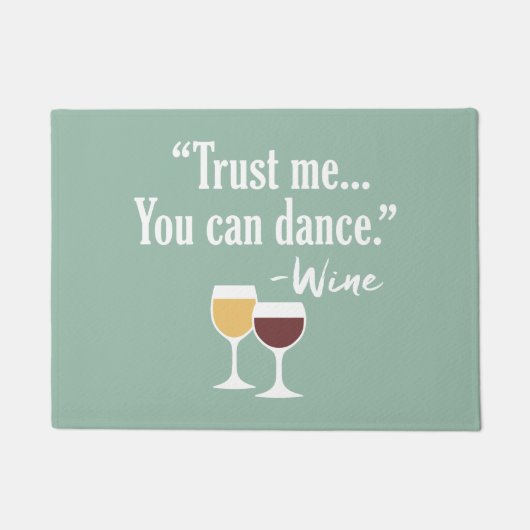 Funny Wine Quote - Vertrouw me dat je kunt dansen Deurmat (Voorkant)