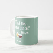 Funny Wine Quote - Vertrouw me dat je kunt dansen Koffiemok (Voorkant links)