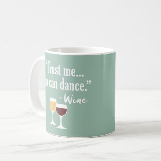 Funny Wine Quote - Vertrouw me dat je kunt dansen Koffiemok (Voorkant links)
