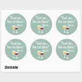 Funny Wine Quote - Vertrouw me dat je kunt dansen Ronde Sticker (Vel)
