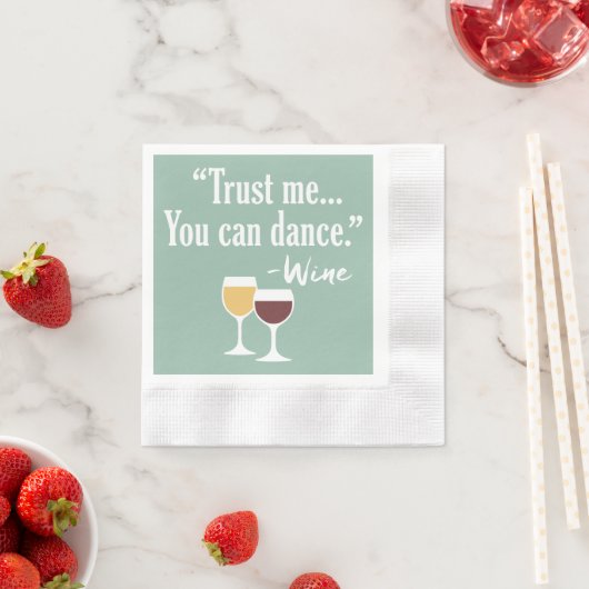 Funny Wine Quote - Vertrouw me dat je kunt dansen Servetten (Insitu)