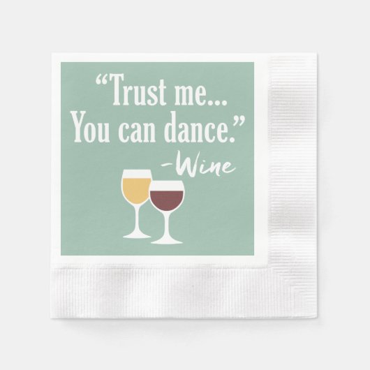 Funny Wine Quote - Vertrouw me dat je kunt dansen Servetten (Voorkant)