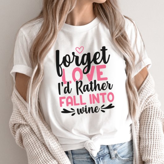 Funny Wine Shirt, Humoureuze Valentijn Wijn T-shirt