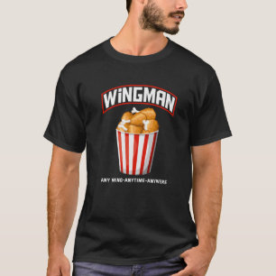 Funny Wingman, elke keer overal waar Chicken Wi T-shirt