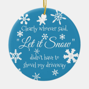 Funny Winter Snow Sassy Quote Typografie Keramisch Ornament