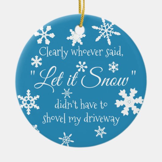 Funny Winter Snow Sassy Quote Typography Keramisch Ornament (Voorkant)