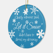 Funny Winter Snow Sassy Quote Typography Keramisch Ornament (Links)