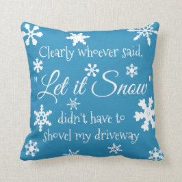 Funny Winter Snow Sassy Quote Typography Kussen