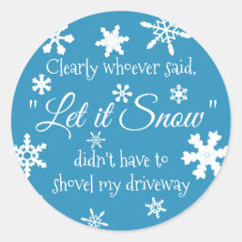 Funny Winter Snow Sassy Quote Typography Ronde Sticker