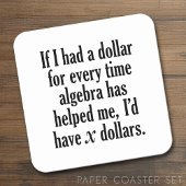 Funny Wiskunde/Algebra Quote - Ik zou x dollar heb Kartonnen Onderzetters