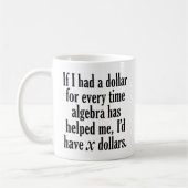 Funny Wiskunde/Algebra Quote - Ik zou x dollar heb Koffiemok (Links)