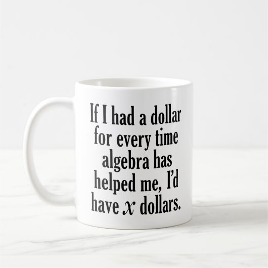 Funny Wiskunde/Algebra Quote - Ik zou x dollar heb Koffiemok (Links)