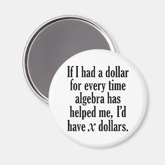 Funny Wiskunde/Algebra Quote - Ik zou x dollar heb Magneet (Voorkant / Achterkant)