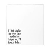 Funny Wiskunde/Algebra Quote - Ik zou x dollar heb Notitieblok (Voorkant)