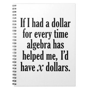 Funny Wiskunde/Algebra Quote - Ik zou x dollar heb Notitieboek