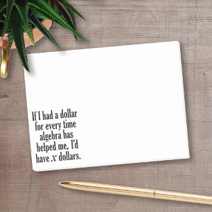 Funny Wiskunde/Algebra Quote - Ik zou x dollar heb Post-it® Notes