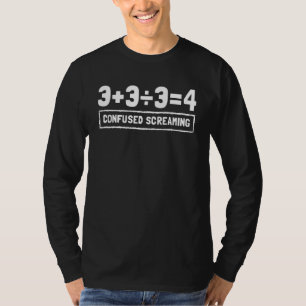 Funny Wiskunde Formule verwarde geschreeuw Nerd Ge T-shirt